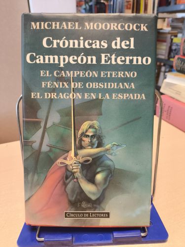 Portada del libro de Crónicas del Campeón Eterno: El Campeón Eterno / Fénix de Obsidiana / El Dragón en la espada 