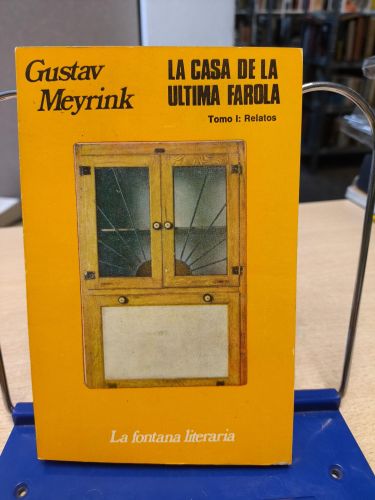 Portada del libro de LA CASA DE LA ULTIMA FAROLA - GUSTAV MEYRINK -TOMO I RELATOS