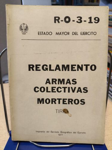 Portada del libro de REGLAMENTO ARMAS COLECTIVAS. MORTEROS: TIRO, R-0-3-19