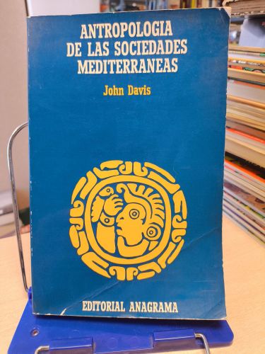 Portada del libro de ANTROPOLOGÍA DE LAS SOCIEDADES MEDITERRÁNEAS. - JOHN DAVIS - ANAGRAMA