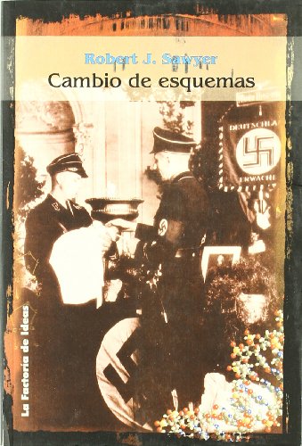 Portada del libro de CAMBIO DE ESQUEMAS - ROBERT J. SAWYER - LA FACTORIA DE IDEAS