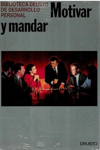 Portada del libro de MOTIVAR Y MANDAR - BIBLIOTECA DEUSTO