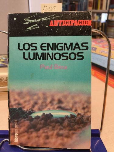 LOS ENIGMAS LUMINOSOS - PAUL BERA - COLECCIÓN ANTICIPACIÓN