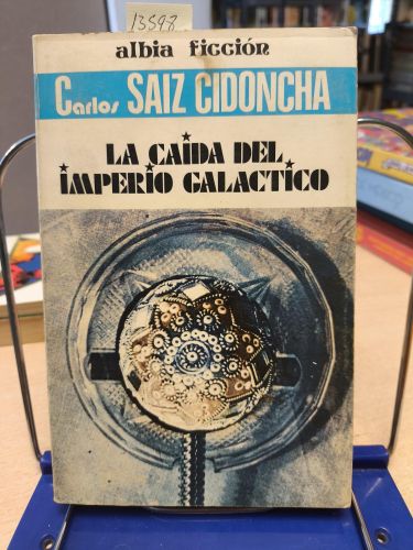 Portada del libro de LA CAIDA DEL IMPERIO GALACTICO - CARLOS SAIZ CIDONCHA