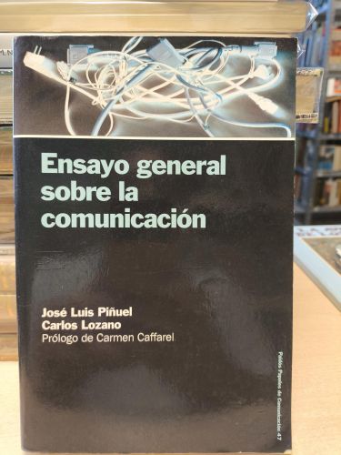 Ensayo general sobre la comunicación - Jose Luis Piñuel / Carlos Lozano