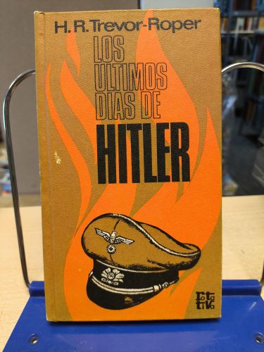 Portada del libro de LOS ÚLTIMOS DÍAS DE HITLER - H.R. TREVOR ROPER - ROTATIVA