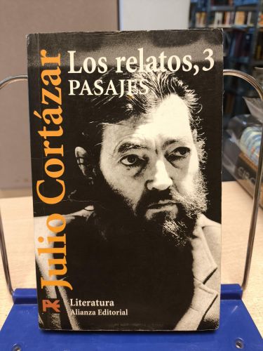 Portada del libro de LOS RELATOS 3: PASAJES - ALIANZA EDITORIAL - JULIO CORTAZAR