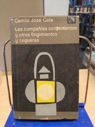 Portada del libro de LAS COMPAÑIAS CONVENIENTES Y OTROS FINGIMIENTOS Y CEGUERAS - CAMILO JOSE CELA - 1ª ED. 1963