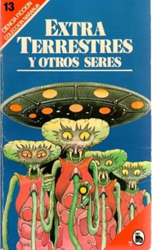 EXTRATERRESTRES Y OTROS SERES - BRUGUERA 13 CIENCIA FICCION NARANJA