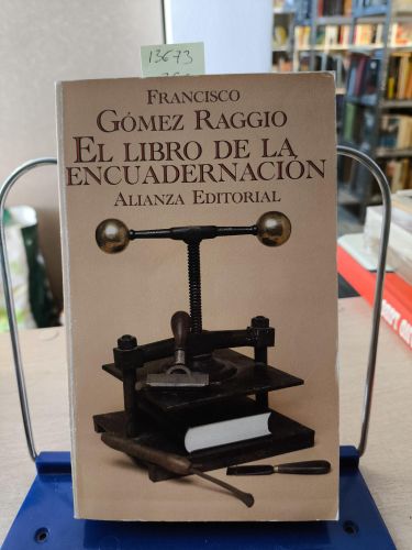 EL LIBRO DE LA ENCUADERNACION - FRANCISCO GOMEZ RAGGIO - ALIANZA