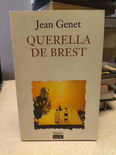 QUERELLA DE BREST - JEAN GENET - ED. DEBATE 