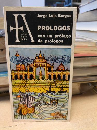 Portada del libro de JORGE LUIS BORGES - PROLOGOS CON UN PROLOGO DE PROLOGOS
