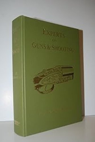 EXPERTS ON GUNS AND SHOOTING. By G.T. Teasdale-Buckell. Ashford Press edition