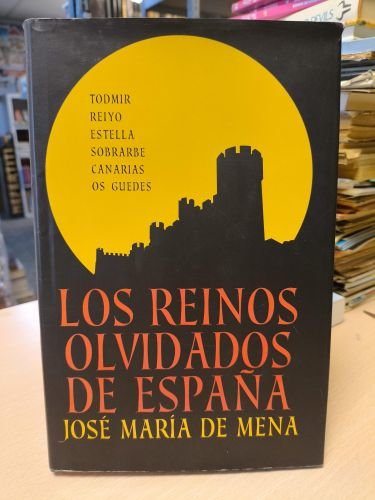 LOS REINOS OLVIDADOS DE ESPAÑA - JOSÉ MARÍA DE MENA