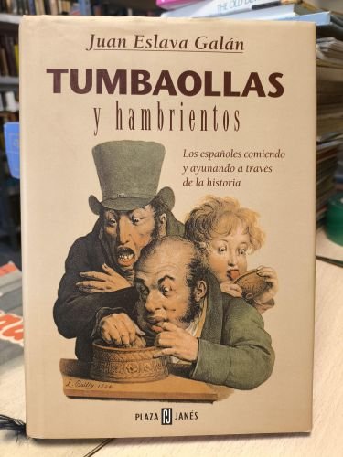 TUMBAOLLAS Y HAMBRIENTOS- JUAN ESLAVA GALÁN - 1ª EDICIÓN