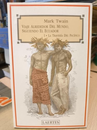 VIAJE ALREDEDOR DEL MUNDO SIGUIENDO EL ECUADOR. 1 La travesia del Pacifico