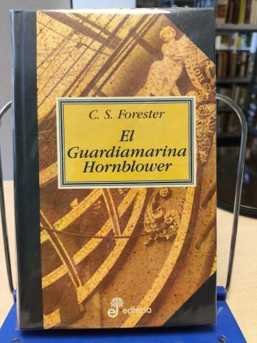 C.S. FORESTER - EL GUARDIAMARINA HORNBLOWER