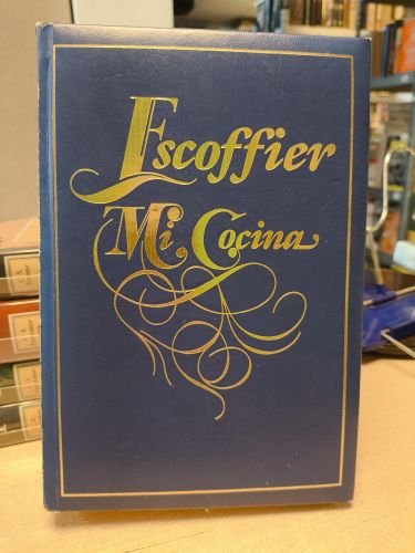 Portada del libro de ESCOFFIER - MI COCINA. EDICIONES GARRIGA SA. 1998