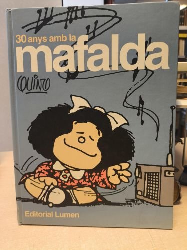 30 ANYS AMB LA MAFALDA - QUINO - EDITORIAL LUMEN 1995