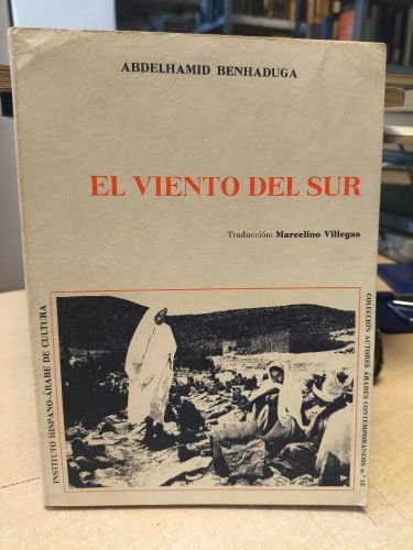 EL VIENTO DEL SUR - ABDELHAMID BENHADUGA - INSTITUTO ARABE DE CULTURA