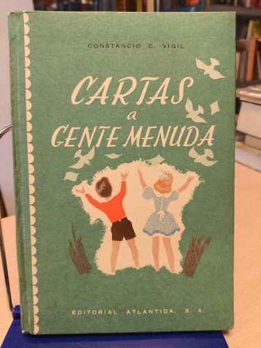 Portada del libro de CARTAS A GENTE MENUDA - CONSTANCIO C. VIGIL - ED. ATLANTICA. BUENOS AIRES, 1954 - BUEN ESTADO