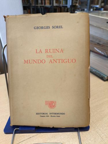 Portada del libro de LA RUINA DEL MUNDO ANTIGUO - GEORGES SOREL - ED. INTERMUNDO 1946