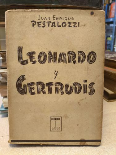 Portada del libro de LEONARDO Y GERTRUDIS - JUAN ENRIQUE PESTALOZZI - ED. ELE 1946
