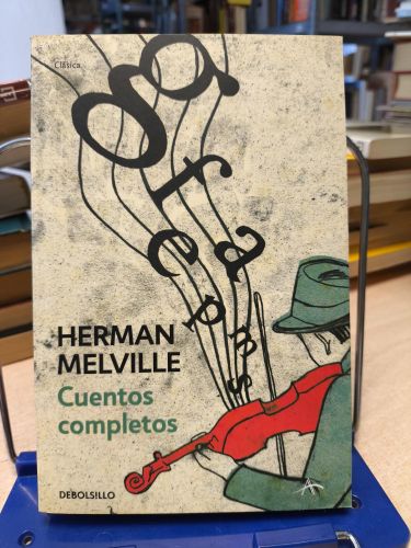 HERMAN MELVILLE - CUENTOS COMPLETOS - ED DEBOLSILLO 2010