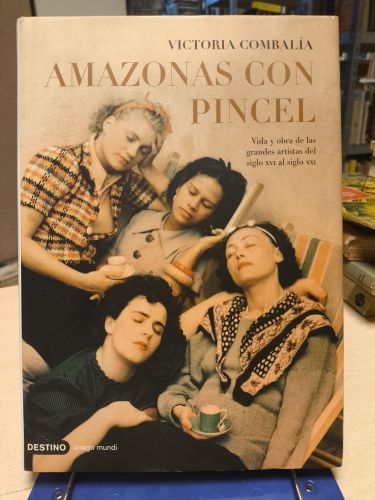 AMAZONAS CON PINCEL -VICTORIA COMBALIA - GRANDES ARTISTAS DEL S XVI AL XXI - 1ª EDICIÓN
