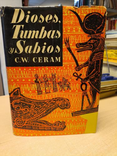 Portada del libro de DIOSES TUMBAS Y SABIOS - C.W. CERAM - DESTINO 1958