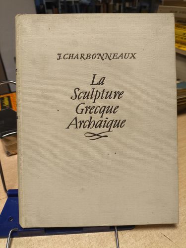 Portada del libro de LA SCULPTURE GRECQUE ARCHAIQUE - F. CHARBONNEAUX 1939