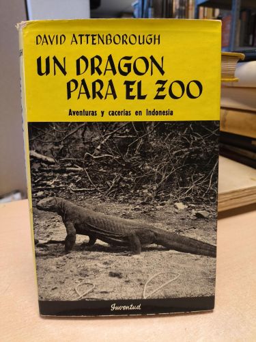 Portada del libro de UN DRAGON PARA EL ZOO - DAVID ATTENBOROUGH - 1ª EDICION 1963