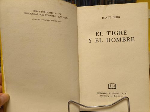 Portada del libro de EL TIGRE Y EL HOMBRE - BENGT BERG - ED. JUVENTUD 1954 PRIMERA ED.