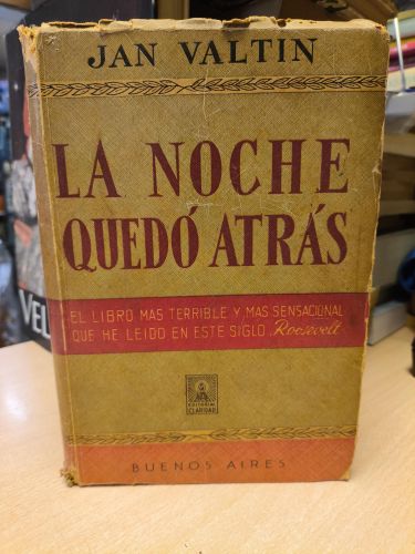 Portada del libro de  LA NOCHE QUEDO ATRAS - JAN VALTIN - ED. CLARIDAD, BUENOS AIRES, 1950
