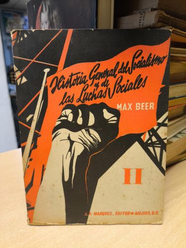Portada del libro de HISTORIA GENERAL DEL SOCIALISMO Y DE LAS LUCHAS SOCIALES TOMO II - MAX BEER - MARQUEZ EDITOR 1940