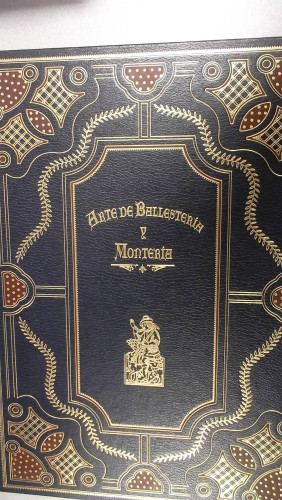 Portada del libro de ARTE DE BALLESTERIA Y MONTERIA- MARTÍNEZ DE ESPINAR. Ed. guillermo Blázquez. 2002