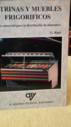 Portada del libro de VITRINAS Y MUEBLES FRIGORIFICOS (FRIO COMERCIAL PARA LA DISTRIBUCION DE ALIMENTOS)