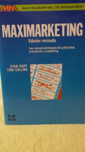 Portada del libro de MAXIMARKETING, LAS NUEVAS ESTRATEGIAS DE PUBLICIDAD PROMOCION Y MARKETING