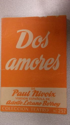 Portada del libro de DOS AMORES, COLECCIÓN TEATRO Nº 257