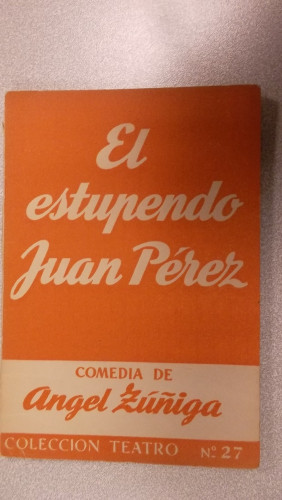 Portada del libro de EL ESTUPENDO JUAN PÉREZ, COLECCIÓN TEATRO Nº 27