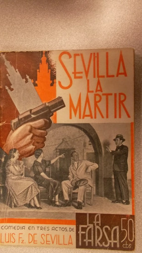 Portada del libro de SEVILLA LA MARTIR, COLECCIÓN DE TEATRO LA FARSA Nº 345