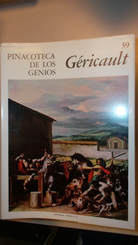 Portada del libro de PINACOTECA DE LOS GENIOS Nº 39 ; TEODORO GÉRICAULT