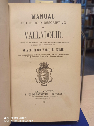 Portada del libro de Manual histórico y descriptivo de Valladolid : adornado con dos láminas y un plano topográfico de la...