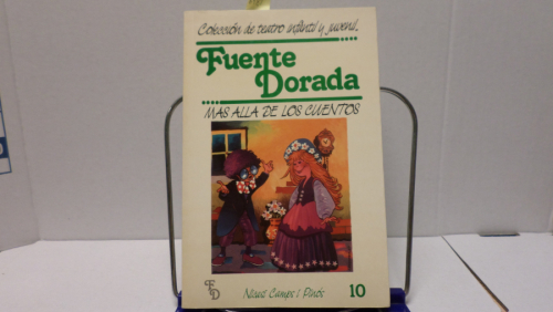 Portada del libro de COLECCION DE TEATRO INFANTIL Y JUVENIL FUENTE DORADA NUM 10 - MAS ALLA DE LOS CUENTOS