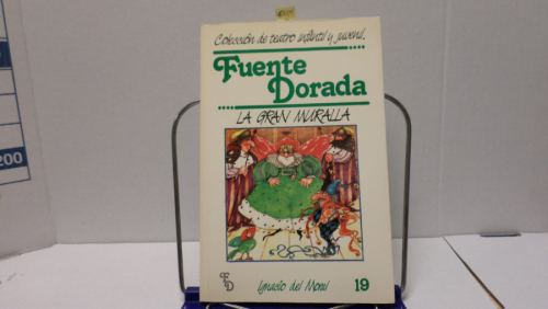 Portada del libro de COLECCION DE TEATRO INFANTIL Y JUVENIL FUENTE DORADA NUM 19 - LA GRAN MURALLA