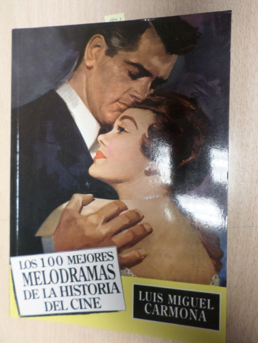 Portada del libro de LOS 100 MEJORES MELODRAMAS DE LA HISTORIA DEL CINE