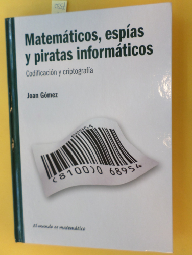 Portada del libro de MATEMÁTICOS, ESPÍAS Y PIRATAS INFORMÁTICOS. CODIFICACIÓN Y CRIPTOGRAFÍA