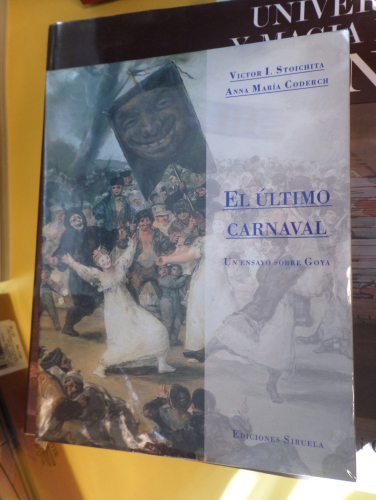 Portada del libro de EL ÚLTIMO CARNAVAL. UN ENSAYO SOBRE GOYA