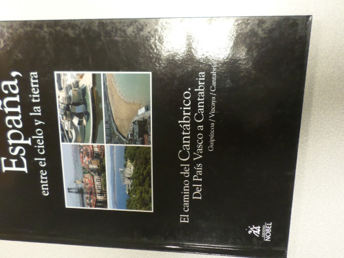 Portada del libro de ESPAÑA ENTRE EL CIELO Y LA TIERRA Nº 12 - EL CAMINO DEL CANTABRICO DEL PAIS VASCO A CANTABRIA