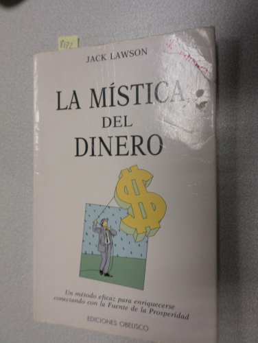 Portada del libro de LA MISTICA DEL DINERO: UN METODO EFICAZ PARA ENRIQUECERSE CONECTANDO CON LA FUENTE DE LA PROSPERIDAD